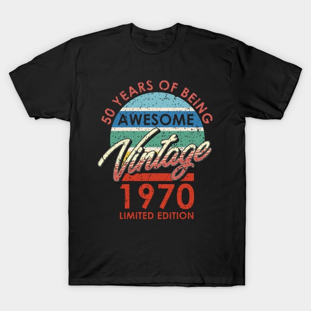 50 Years of Being Awesome Vintage 1970 Limited Edition T-Shirt by simplecreatives